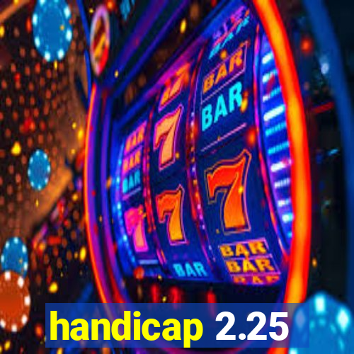 handicap 2.25
